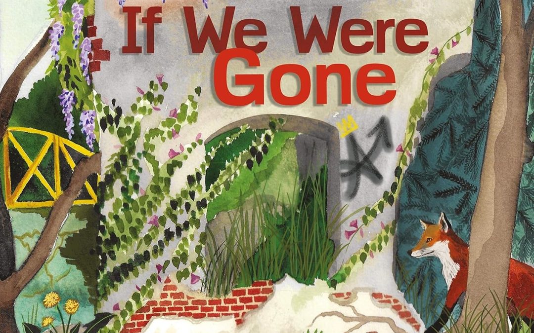 If We Were Gone: Imagining the World without People